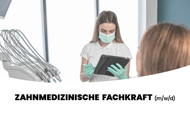 Stellenanzeige – Zahnmedizinische Fachkraft (m/w/d)